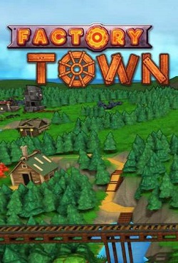 Скачать бесплатно игру Factory Town на PC
